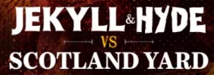 Jekyll & Hyde vs Scotland Yard